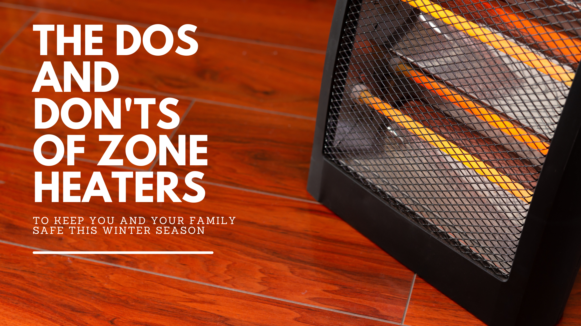 Dos and Don'ts of zone heaters